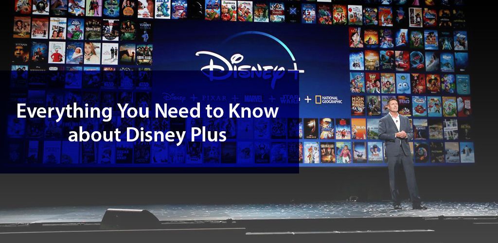 Everything You Need To Know About Disney Plus (1)